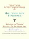 Image for The Official Patient&#39;s Sourcebook on Myelodysplastic Syndromes : A Revised and Updated Directory for the Internet Age