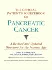 Image for The Official Patient&#39;s Sourcebook on Pancreatic Cancer : A Revised and Updated Directory for the Internet Age