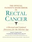 Image for The Official Patient&#39;s Sourcebook on Rectal Cancer : A Revised and Updated Directory for the Internet Age