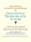 Image for The Official Patient&#39;s Sourcebook on Gestational Trophoblastic Tumors : A Revised and Updated Directory for the Internet Age