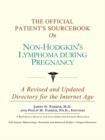 Image for The Official Patient&#39;s Sourcebook on Non-Hodgkin&#39;s Lymphoma During Pregnancy : A Revised and Updated Directory for the Internet Age