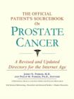 Image for The Official Patient&#39;s Sourcebook on Prostate Cancer : A Revised and Updated Directory for the Internet Age