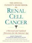 Image for The Official Patient&#39;s Sourcebook on Renal Cell Cancer : A Revised and Updated Directory for the Internet Age