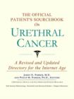 Image for The Official Patient&#39;s Sourcebook on Urethral Cancer : A Revised and Updated Directory for the Internet Age