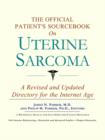 Image for The Official Patient&#39;s Sourcebook on Uterine Sarcoma : A Revised and Updated Directory for the Internet Age
