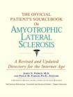 Image for The Official Patient&#39;s Sourcebook on Amyotrophic Lateral Sclerosis : A Revised and Updated Directory for the Internet Age