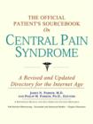 Image for The Official Patient&#39;s Sourcebook on Central Pain Syndrome