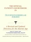 Image for The Official Patient&#39;s Sourcebook on Olivopontocerebellar Atrophy : A Revised and Updated Directory for the Internet Age