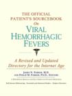 Image for The Official Patient&#39;s Sourcebook on Viral Hemorrhagic Fevers