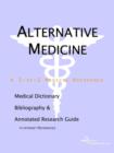 Image for Alternative Medicine - A Medical Dictionary, Bibliography, and Annotated Research Guide to Internet References