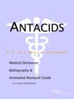 Image for Antacids - A Medical Dictionary, Bibliography, and Annotated Research Guide to Internet References
