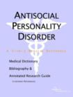 Image for Antisocial Personality Disorder - A Medical Dictionary, Bibliography, and Annotated Research Guide to Internet References