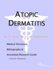 Image for Atopic Dermatitis - A Medical Dictionary, Bibliography, and Annotated Research Guide to Internet References