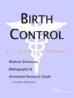 Image for Birth Control - A Medical Dictionary, Bibliography, and Annotated Research Guide to Internet References