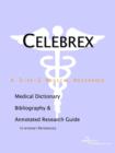 Image for Celebrex - A Medical Dictionary, Bibliography, and Annotated Research Guide to Internet References