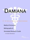 Image for Damiana - A Medical Dictionary, Bibliography, and Annotated Research Guide to Internet References