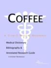 Image for Coffee - A Medical Dictionary, Bibliography, and Annotated Research Guide to Internet References
