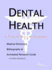 Image for Dental Health - A Medical Dictionary, Bibliography, and Annotated Research Guide to Internet References