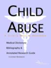 Image for Child Abuse - A Medical Dictionary, Bibliography, and Annotated Research Guide to Internet References