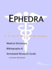 Image for Ephedra - A Medical Dictionary, Bibliography, and Annotated Research Guide to Internet References