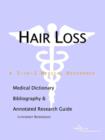 Image for Hair Loss - A Medical Dictionary, Bibliography, and Annotated Research Guide to Internet References