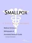Image for Smallpox - A Medical Dictionary, Bibliography, and Annotated Research Guide to Internet References