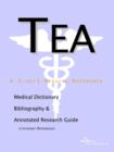 Image for Tea - A Medical Dictionary, Bibliography, and Annotated Research Guide to Internet References