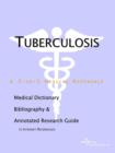 Image for Tuberculosis - A Medical Dictionary, Bibliography, and Annotated Research Guide to Internet References