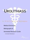 Image for Urolithiasis - A Medical Dictionary, Bibliography, and Annotated Research Guide to Internet References