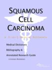 Image for Squamous Cell Carcinoma - A Medical Dictionary, Bibliography, and Annotated Research Guide to Internet References