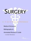Image for Surgery - A Medical Dictionary, Bibliography, and Annotated Research Guide to Internet References