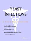 Image for Yeast Infections - A Medical Dictionary, Bibliography, and Annotated Research Guide to Internet References