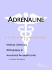 Image for Adrenaline - A Medical Dictionary, Bibliography, and Annotated Research Guide to Internet References