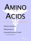Image for Amino Acids - A Medical Dictionary, Bibliography, and Annotated Research Guide to Internet References