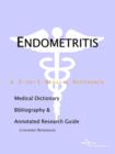 Image for Endometritis - A Medical Dictionary, Bibliography, and Annotated Research Guide to Internet References