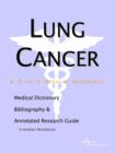 Image for Lung Cancer - A Medical Dictionary, Bibliography, and Annotated Research Guide to Internet References