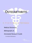 Image for Osteoarthritis - A Medical Dictionary, Bibliography, and Annotated Research Guide to Internet References
