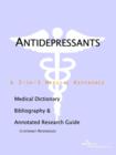 Image for Antidepressants - A Medical Dictionary, Bibliography, and Annotated Research Guide to Internet References