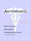 Image for Antioxidants - A Medical Dictionary, Bibliography, and Annotated Research Guide to Internet References