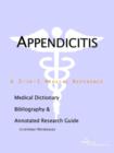 Image for Appendicitis - A Medical Dictionary, Bibliography, and Annotated Research Guide to Internet References