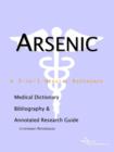 Image for Arsenic - A Medical Dictionary, Bibliography, and Annotated Research Guide to Internet References