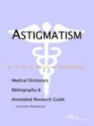 Image for Astigmatism - A Medical Dictionary, Bibliography, and Annotated Research Guide to Internet References