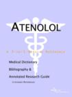 Image for Atenolol - A Medical Dictionary, Bibliography, and Annotated Research Guide to Internet References