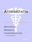Image for Atorvastatin - A Medical Dictionary, Bibliography, and Annotated Research Guide to Internet References