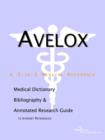 Image for Avelox - A Medical Dictionary, Bibliography, and Annotated Research Guide to Internet References