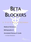 Image for Beta Blockers - A Medical Dictionary, Bibliography, and Annotated Research Guide to Internet References