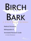 Image for Birch Bark - A Medical Dictionary, Bibliography, and Annotated Research Guide to Internet References