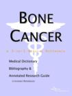 Image for Bone Cancer - A Medical Dictionary, Bibliography, and Annotated Research Guide to Internet References