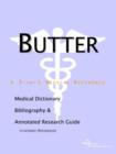 Image for Butter - A Medical Dictionary, Bibliography, and Annotated Research Guide to Internet References