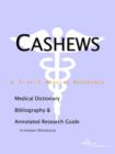 Image for Cashews - A Medical Dictionary, Bibliography, and Annotated Research Guide to Internet References